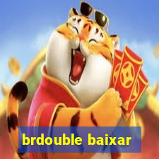 brdouble baixar